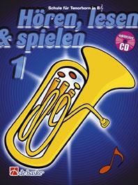 Hören, Lesen & Spielen 1 Tenorhorn/Euphonium B TC - Schule für Tenorhorn / Euphonium in B TC